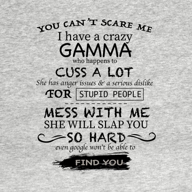 You can't scared me gamma T-shirt by Zhj